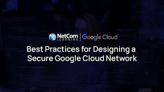 Best Practices for Designing a Secure Google Cloud Network [upl. by Leonelle]