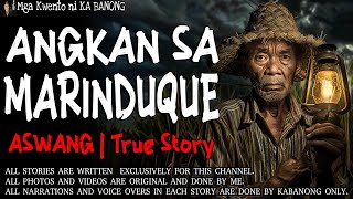 ANGKAN SA MARINDUQUE  Kwentong Aswang  True Story [upl. by Delaney]