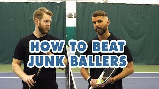 How To Beat The DREADED Junk Baller  Tennis Strategy [upl. by Kary12]