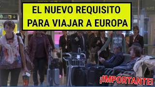 Etias todo sobre el NUEVO REQUISITO para VIAJAR A EUROPA en 2025 [upl. by Iams]