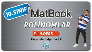 Polinomlar 9  Çarpanlara Ayırma  2  10SINIF MATEMATİK MatBook [upl. by Mcnamara875]