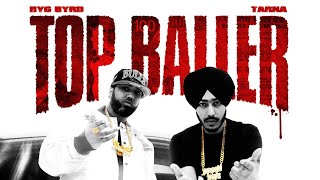 TOP BALLER FULL AUDIO  Tarna  Byg Byrd  New Punjabi Songs 2024  BrownBoysForever [upl. by Akinwahs]