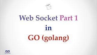 ep121  Simple Example of Using Web Socket in Go  Part 1 [upl. by Nrublim844]