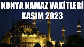 Konya Namaz Vakitleri  KASIM 2023 [upl. by Arikehs553]