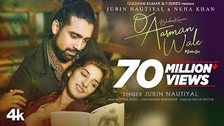 O Aasman Wale Official Video Ft Jubin Nautiyal Neha Khan  Rochak K Manoj M Navjit B Bhushan K [upl. by Acira]