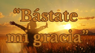 “Bástate mi gracia” Predicas Cristianas [upl. by Llertnauq429]