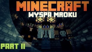 MINECRAFT WYSPA MROKU  quotTrzej śmiałkowie HusiekMadzikKinaquot Part II [upl. by Waylin]