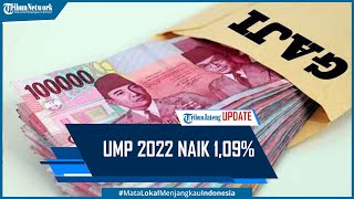 UMP 2022 Naik 109 Kenaikan Upah Jawa Tengah Terendah [upl. by Narot450]