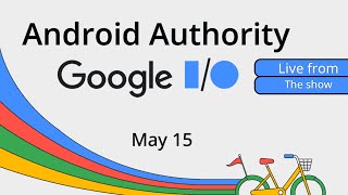 Google IO 2024 Livestream Join Android Authority live at the show [upl. by Nazarius]