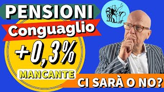 PENSIONI 👉 CONGUAGLIO 03 MANCANTE SULLA RIVALUTAZIONE 2024 CI SARÀ O NO 🤔 GUARDA FINO ALLA FINE [upl. by Elbart161]