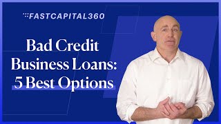 5 Bad Credit Loan Options Business Owners NEED To Know About 2021 🚀 Fast Capital 360 [upl. by Ennyleuqcaj]