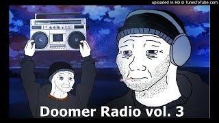 Doomer Radio vol3 doomer playlist doomer doomer music doomer song doomer mix [upl. by Lad]