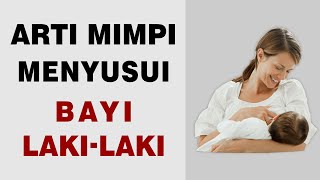 Arti Mimpi Menyusui Bayi LakiLaki [upl. by Fredrika]