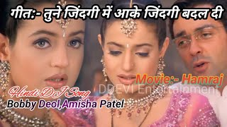 Tune zindagi me aake zindagi Badal Di  Hamraj  Bobby Deol Amisha patel  Udit Narayan 90s [upl. by Apostles]