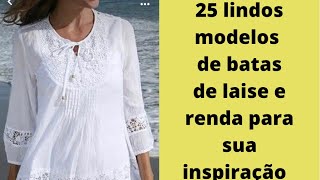 25 modelos de batas de laise e renda para sua inspiração [upl. by Anomis]