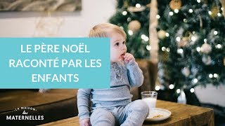 Le Père Noël raconté par les enfants  La Maison des Maternelles LMDM [upl. by Lledal]