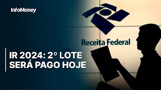 IR 2024 Receita Federal PAGA HOJE o segundo lote [upl. by Atsylac]