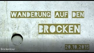 Brocken Wanderung Tour 2015 Start von Drei Annen Hohne [upl. by Danita124]