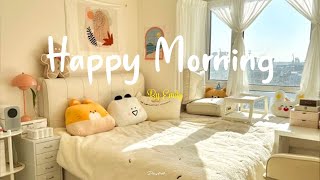 Playlist Happy Morning 🍂 Chill morning songs to start your day  Chill Music Playlist [upl. by Cristine]