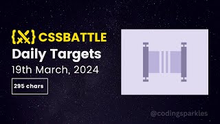 CSS Battle Daily Targets  19th March 2024  Solution [upl. by Cyrie]