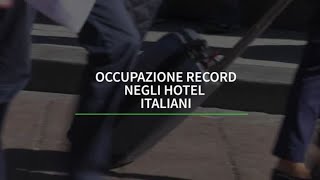 Occupazione record negli hotel italiani [upl. by Nnoj]