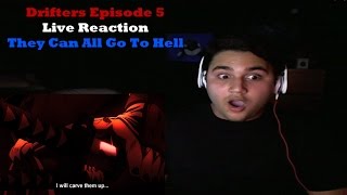 Drifters Episode 5 Live Reaction quotThey Can All Go To Hellquot [upl. by Kernan]