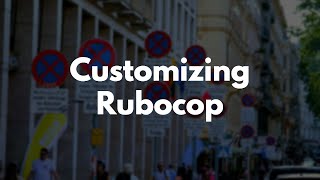 Customizing Rubocop Rails Omakase Rules [upl. by Uon]