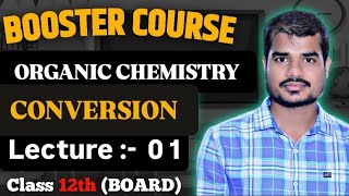 ORGANIC CHEMISTRY CONVERSION  12 BOARD EXAM  CLASS 12 NAME REACTION [upl. by Anas]