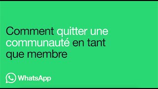 Comment quitter une communauté  WhatsApp [upl. by Kimon466]