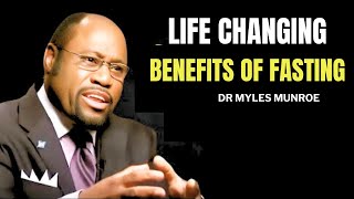 LIFE CHANGING BENEFITS OF FASTING  Dr Myles Munroe Motivation [upl. by Asirb304]