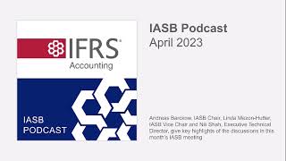 April 2023 IASB podcast [upl. by Anayad]