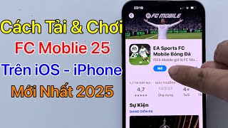 Cách tải FC Moblie 25 iOS iPhone Tải FIFA Mobile fc mobile iOS [upl. by Howland]