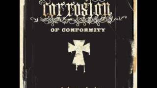 Corrosion of Conformity  Its That Way [upl. by Ettelorahc]