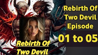 Rebirth Of Two Devil 😈 Novel story episode 01 to 02। Rebirth Of Two Devil। [upl. by Annovy]