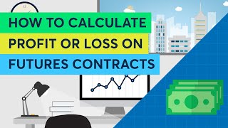 How to Calculate Profit or Loss on Futures Contracts [upl. by Entroc]