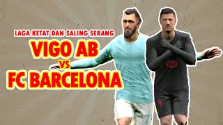 HIGHLIGTHS VIGO AB VS FC BARCELONA  EFOOTBALL  LIGA SPANYOL [upl. by Ailat75]