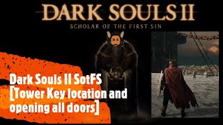 Dark Souls II SotFS Tower Key location and opening all doors [upl. by Dygall]