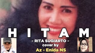 HITAM  RITA SUGIARTO cover by Az  Enida NS duetcover wesing popdangdut hitam [upl. by Ecinnej]