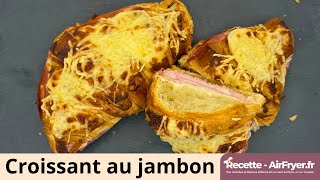 Recette du croissant jambon au airfryer [upl. by Ahsei]