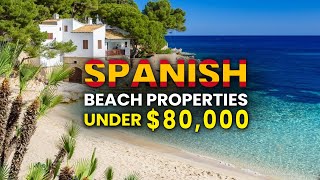 Affordable Beach Properties in Spain for Under €80000  Retire on the Beach [upl. by Clie126]