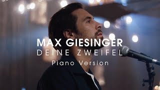 Max Giesinger  Deine Zweifel Piano Version [upl. by Blandina924]