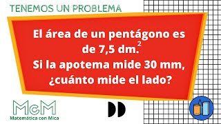 Cómo calcular el lado de un pentágono sabiendo el área y su apotema Mica [upl. by Ssalguod]