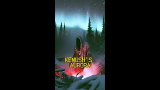 Kemushs Aurora [upl. by Henden]