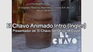 Chavo Animado Intro Ingles  Presentador del Chavo Cover IA [upl. by Leirol]