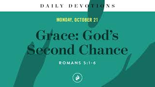 Grace God’s Second Chance – Daily Devotional [upl. by Drucie]