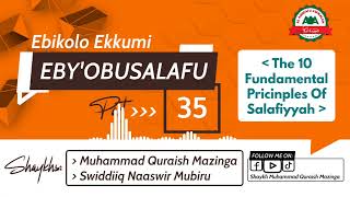 Part 35  Ebikolo Ekkumi EbyObusalafu  Shaykhs Muhammad Quraish Mazinga amp Swiddiiq Naaswir Mubiru [upl. by Jauch]