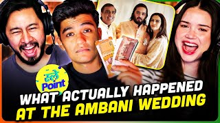 SLAYY POINT  What ACTUALLY Happened at the Ambani Wedding REACTION [upl. by Marline744]