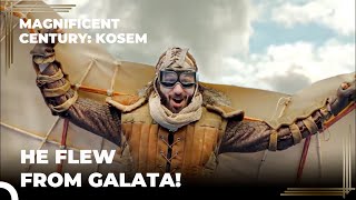 Hezarfen Ahmet Celebi Becomes the First Flying Man of the Empire  Magnificent Century Kosem [upl. by Ereynihc]