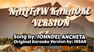 NALITAW KARAOKE VERSION BY Johndel Ancheta [upl. by Adnwahs710]