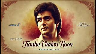 Tumhe Chahta Hoon  Rediscovering Romance Kumars Rare Gem Tumhe Chahta Hoonquot [upl. by Nedyrb]